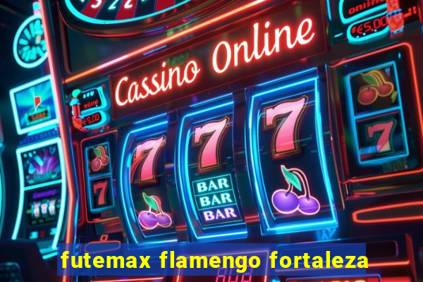 futemax flamengo fortaleza